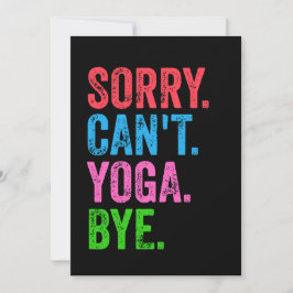 Sorry Can't Yoga Bye Funny Einladung