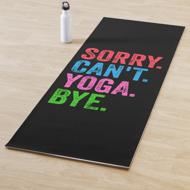 Sorry Can't Yoga Bye Funny Yogamatte (Beispiel)