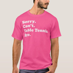 Sorry, das kann es nicht schaffen - lustige Tischt T-Shirt