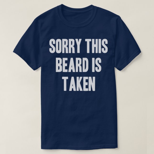 Sorry, dass dieser Bart genommen wird 112 T-Shirt (Design vorne)
