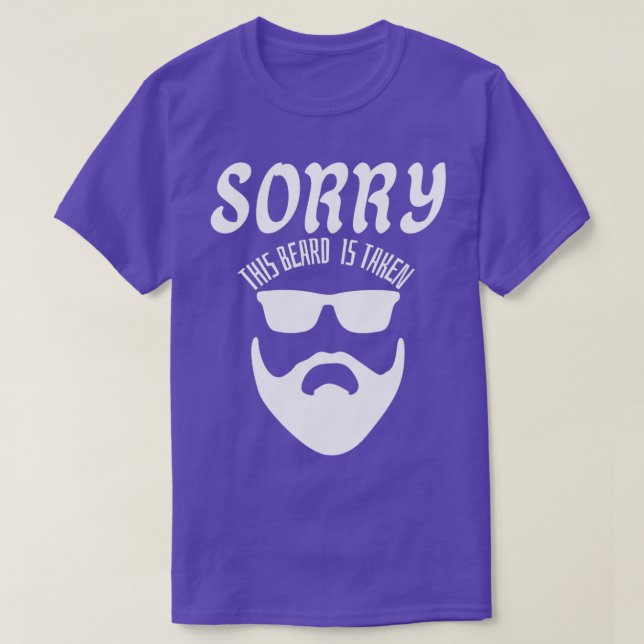 Sorry, dass dieser Bart genommen wird 1 4 T-Shirt (Design vorne)