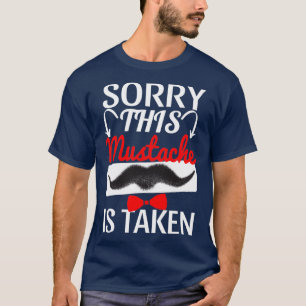 Sorry, dass dieser Mustache genommen wird 16 T-Shirt