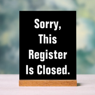 Sorry, dass dieses Register ist geschlossen schwar Acrylschild