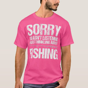 Sorry, dass ich hörte, dass ich über Fishi nachdac T-Shirt