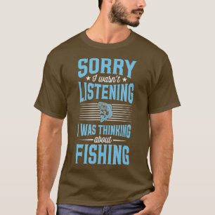 Sorry, dass ich hörte, dass ich über Fishi nachdac T-Shirt