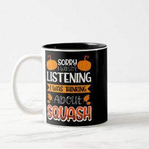 Sorry, dass ich hörte, dass ich über Squas nachdac Zweifarbige Tasse