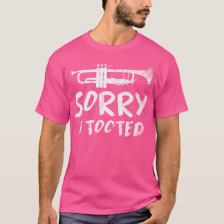 Sorry, dass ich Toooot Funny Trumpeter Jazz Music T-Shirt