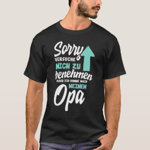 Sorry, dass ich versuche mich zu benehmen, aber ic T-Shirt