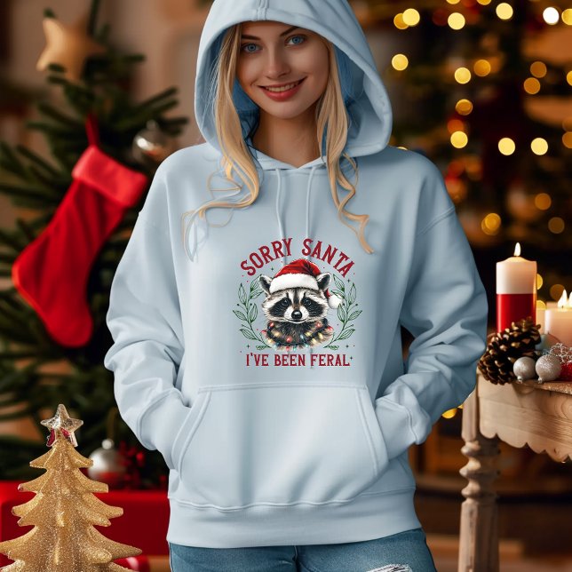 Sorry, dass Santa ich Feral Raccoon Weihnachtsmädc Hoodie (Von Creator hochgeladen)