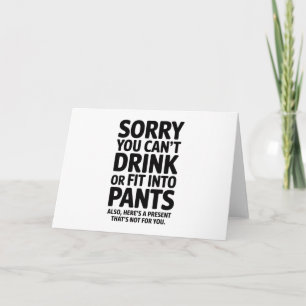 Sorry, dass Sie nicht trinken oder in Pants Babydu Einladung