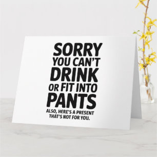 Sorry, dass Sie nicht trinken oder in Pants Babydu Karte