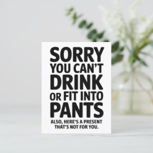 Sorry, dass Sie nicht trinken oder in Pants Babydu Postkarte