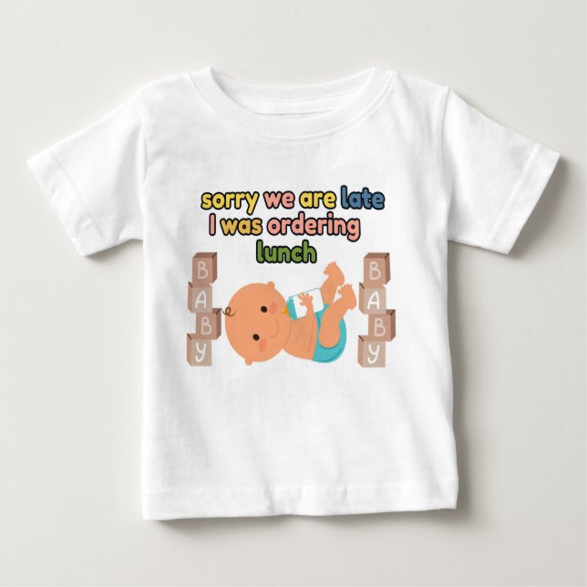 Sorry, dass wir spät in White Baby T - Shirt (Vorderseite)