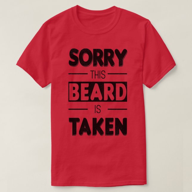 Sorry, dieser Bart wird Funny Beard Zitat Klasse g T-Shirt (Design vorne)