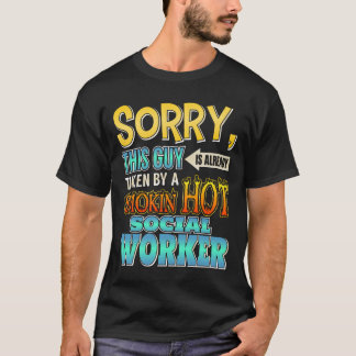 Sorry, dieser Typ wird von einem heißen Sozialarbe T-Shirt