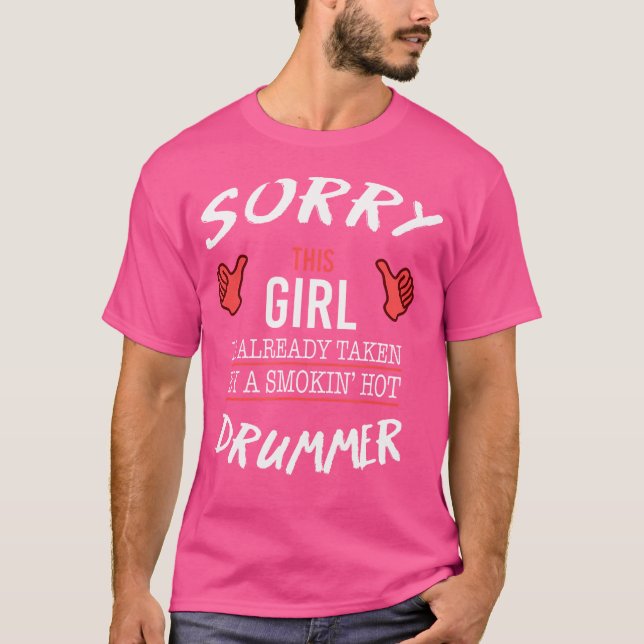 Sorry, dieses Mädchen wird von Hot Drummer Funny T T-Shirt (Vorderseite)