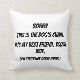 Sorry Dog's Chair Throw Kopfkissen Kissen
