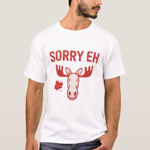 Sorry Eh T-Shirt