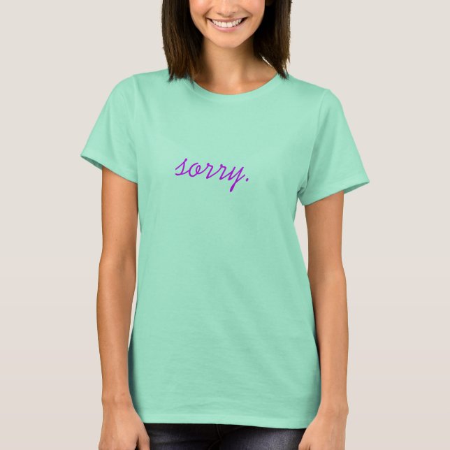Sorry - ein Shirt (Vorderseite)
