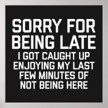 Sorry For Being Late Funny Quote