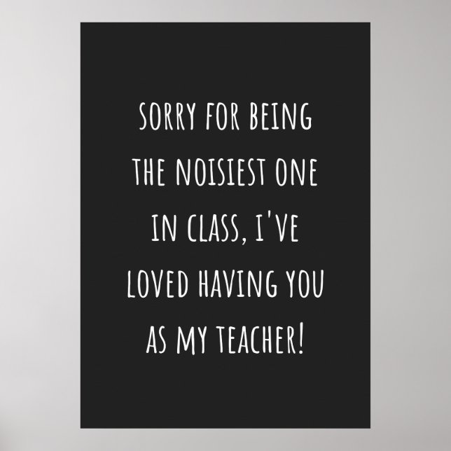 sorry for being the noisiest one in class poster (Vorne)