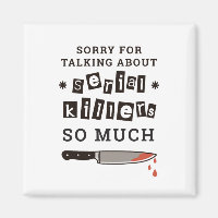 SORRY FOR THINKING ABOUT SERIAL KILLER SO MUCH