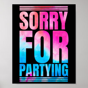Sorry Funny für Partying Prestige Geburtstagsfest Poster