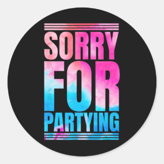 Sorry Funny für Partying Prestige Geburtstagsfest Runder Aufkleber