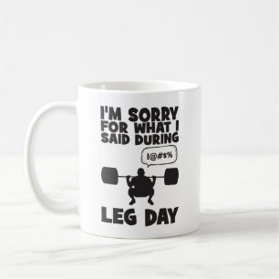 Sorry für das, was ich während des Leg Day gesagt Kaffeetasse