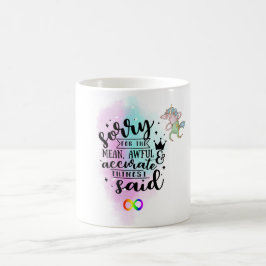 Sorry für die Gemeinen, schönen Dinge, die ich ges Kaffeetasse