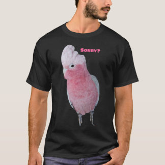 Sorry Galah Cockatoo Classic T - Shirt