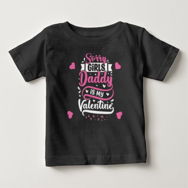 Sorry Girls Daddy ist mein Valentine. Baby T-shirt (Vorderseite)