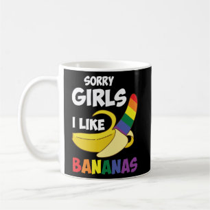 Sorry girls I like bananas LGBT Gay Pride Shirt Kaffeetasse