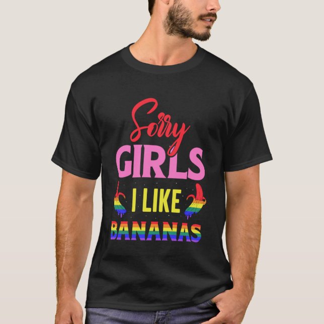 Sorry Girls I like Bananen T-Shirt (Vorderseite)
