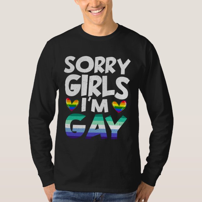 Sorry Girls I m Gay Rainbow Flag LGBT Pride T-Shirt (Vorderseite)