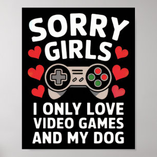 Sorry Girls I only Liebe Video Games and My Dog Va Poster