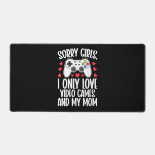 Sorry Girls I Only Liebe Video Games and My Mama Schreibtischunterlage