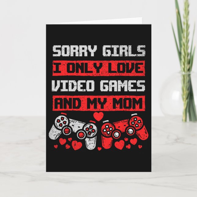 Sorry Girls I Only Love Video Games And My Mom Boy Karte (Vorderseite)