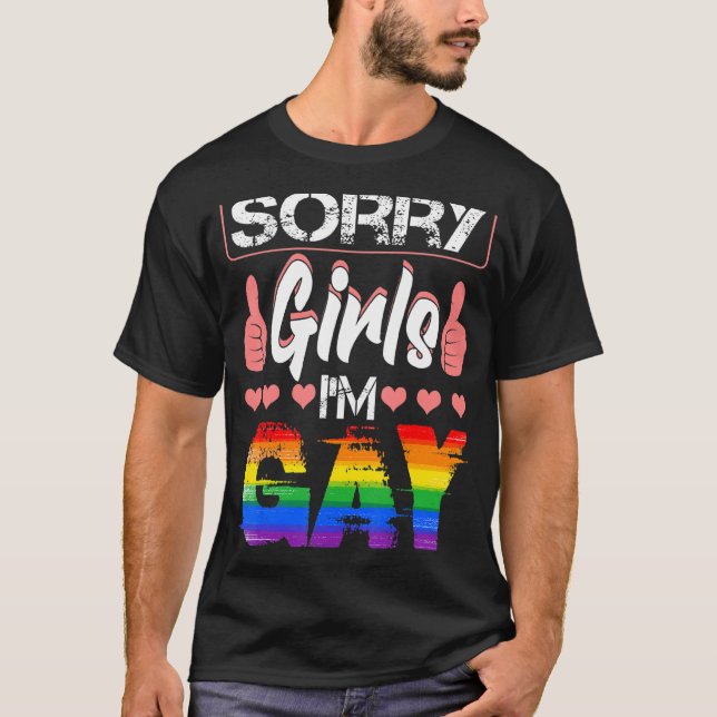 Sorry Girls ich bin Gay Rainbow Flag Lgbt Pride T-Shirt (Vorderseite)