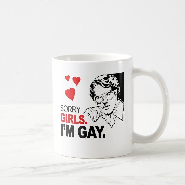 Sorry Girls, ich bin schwul Kaffeetasse (Rechts)