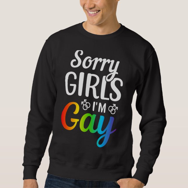 Sorry Girls, ich bin schwul Sweatshirt (Vorderseite)