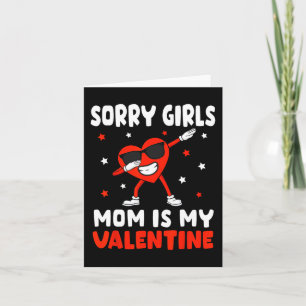 Sorry Girls Mama ist mein Valentine Kindermädchen Karte