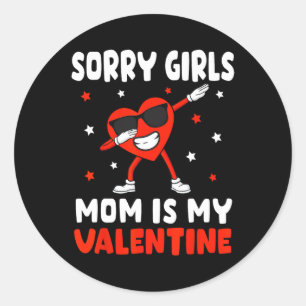 Sorry Girls Mama ist mein Valentine Kindermädchen Runder Aufkleber