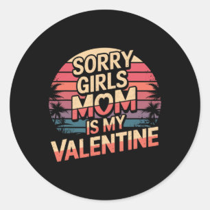 Sorry Girls Mama ist mein Valentine Valentinstag S Runder Aufkleber