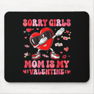 Sorry Girls Mama ist meine Valentine Boys Valentin Mousepad