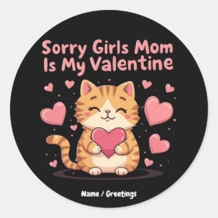 Sorry Girls, Mama ist meine Valentine Celebrate Li Runder Aufkleber