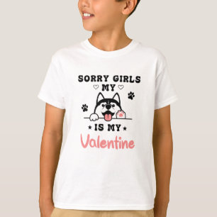 Sorry Girls mein Hund ist mein Valentine Geschenki T-Shirt