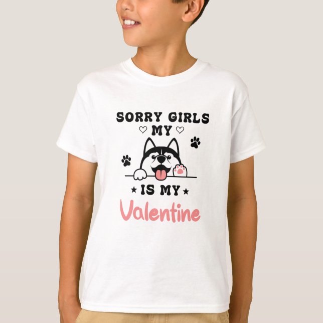 Sorry Girls mein Hund ist mein Valentine Geschenki T-Shirt (Vorderseite)