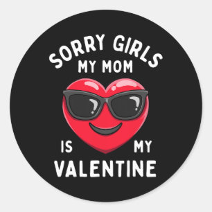 Sorry Girls, meine Mama ist mein Valentine Valenti Runder Aufkleber