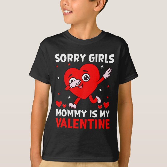Sorry Girls Mom Is My Valentine Toddler Boy Valent T-Shirt (Vorderseite)